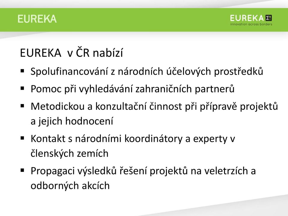 přípravě projektů a jejich hodnocení Kontakt s národními koordinátory a