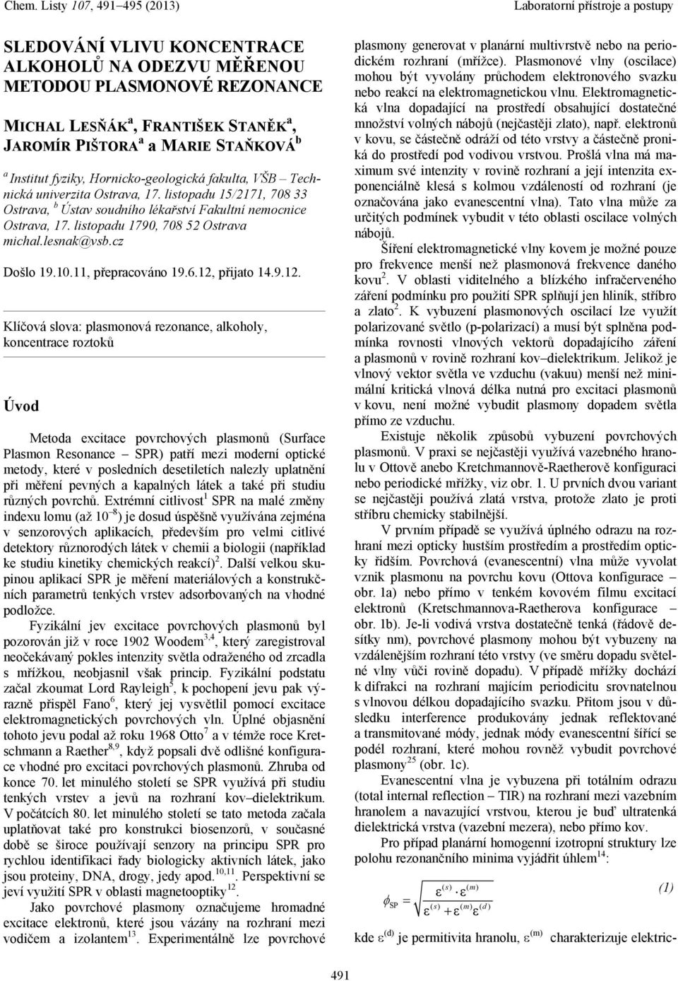 , 708 5 Ostrv michl.lesnk@vsb.cz Došlo 9.