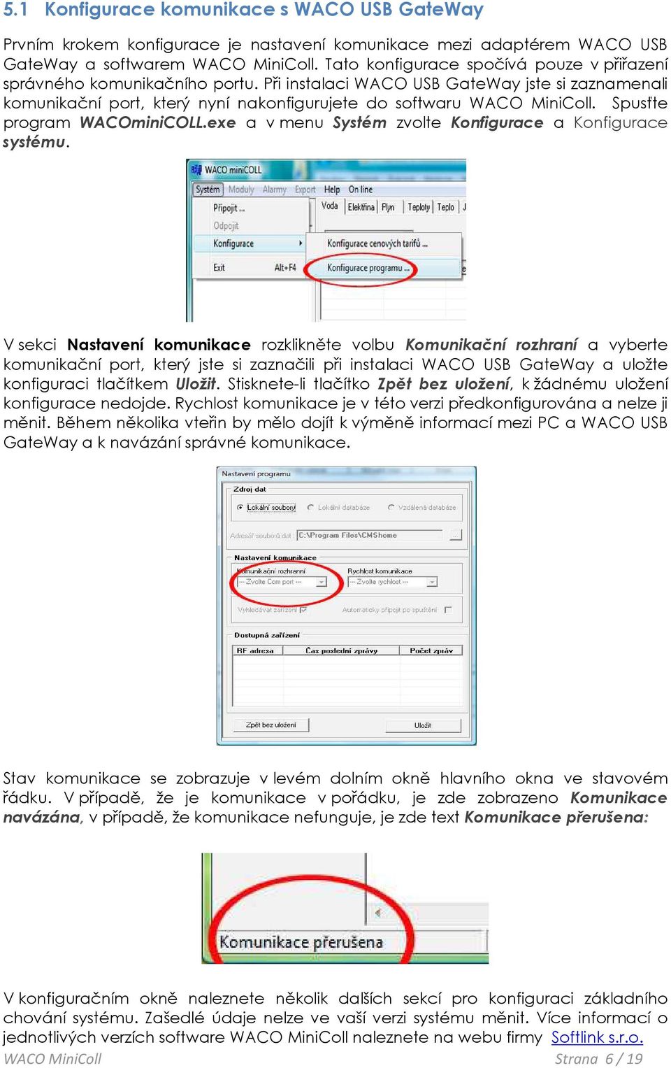 Spusťte program WACOminiCOLL.exe a v menu Systém zvolte Konfigurace a Konfigurace systému.