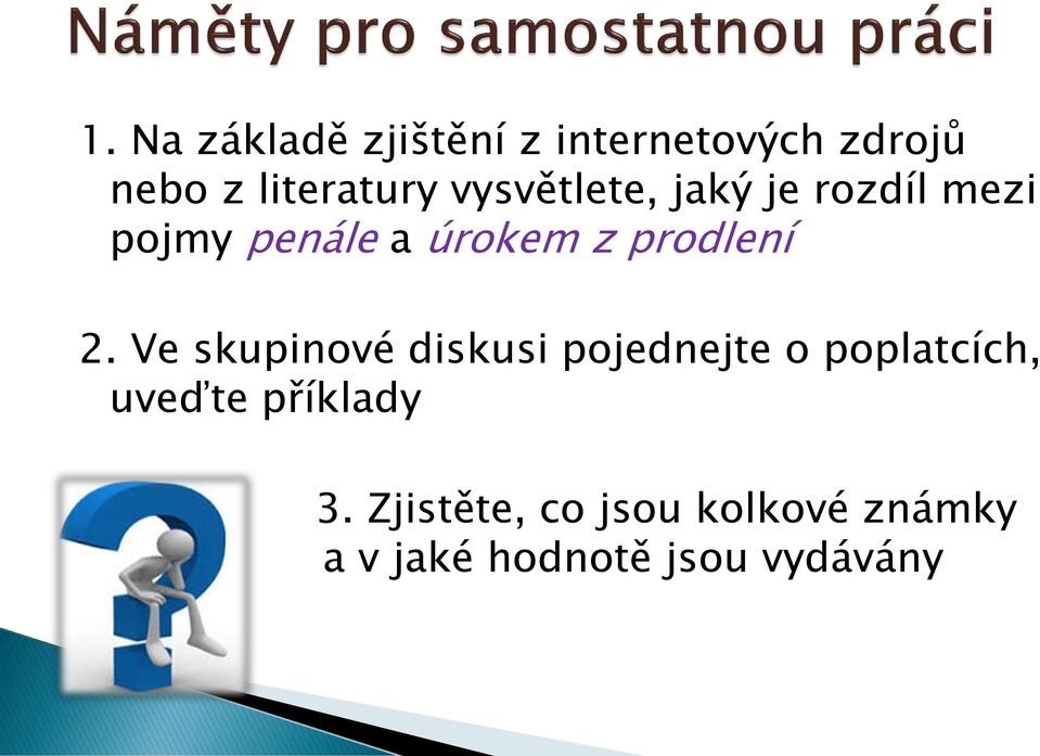 2. Ve skupinové diskusi pojednejte o poplatcích, uveďte příklady