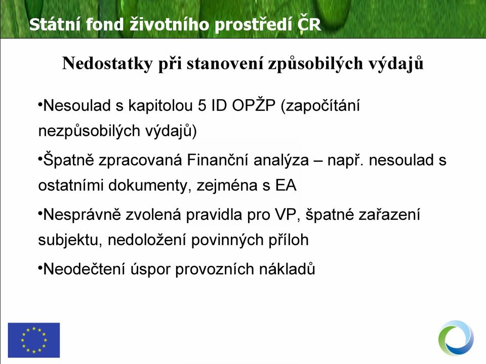 nesoulad s ostatními dokumenty, zejména s EA Nesprávně zvolená pravidla pro VP,