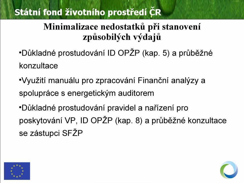 5) a průběžné konzultace Využití manuálu pro zpracování Finanční analýzy a