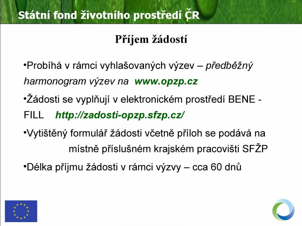 cz Žádosti se vyplňují v elektronickém prostředí BENE - FILL http://zadosti-opzp.