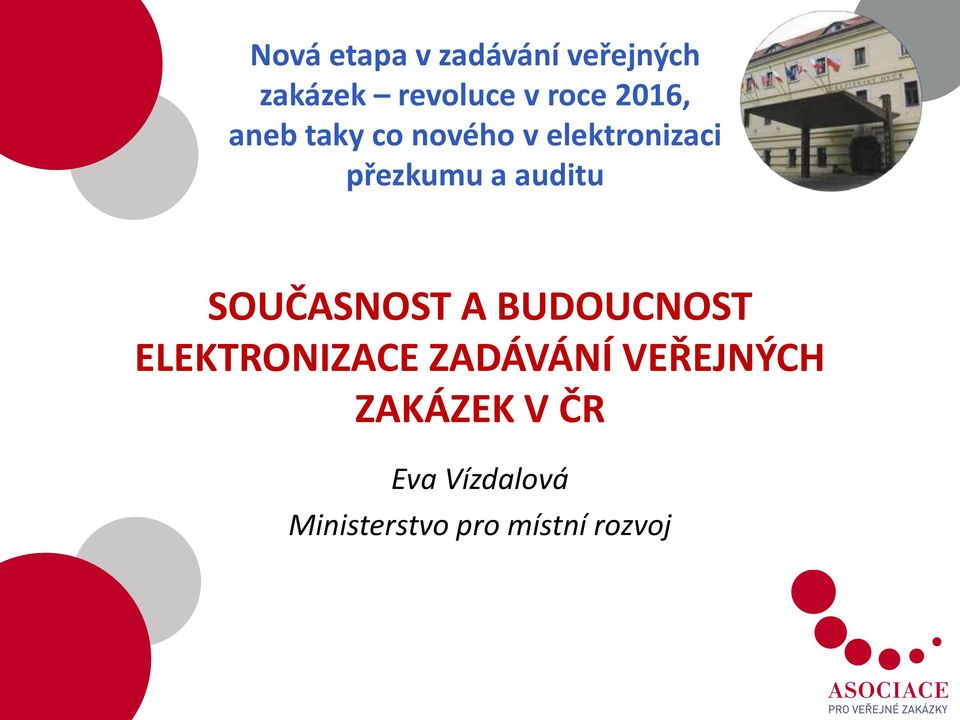 auditu SOUČASNOST A BUDOUCNOST ELEKTRONIZACE ZADÁVÁNÍ