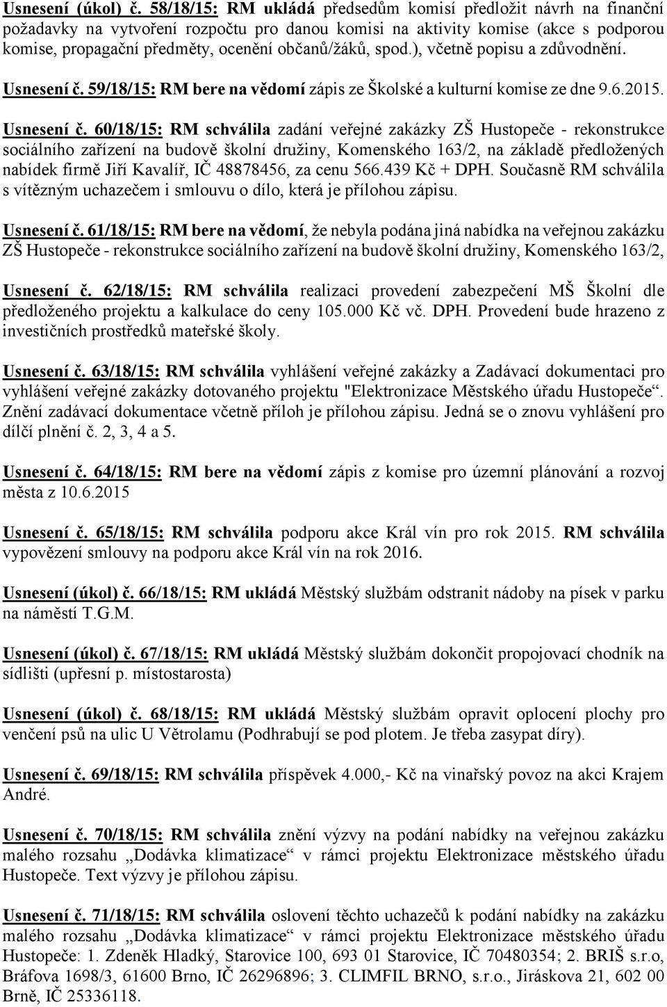 spod.), včetně popisu a zdůvodnění. Usnesení č.