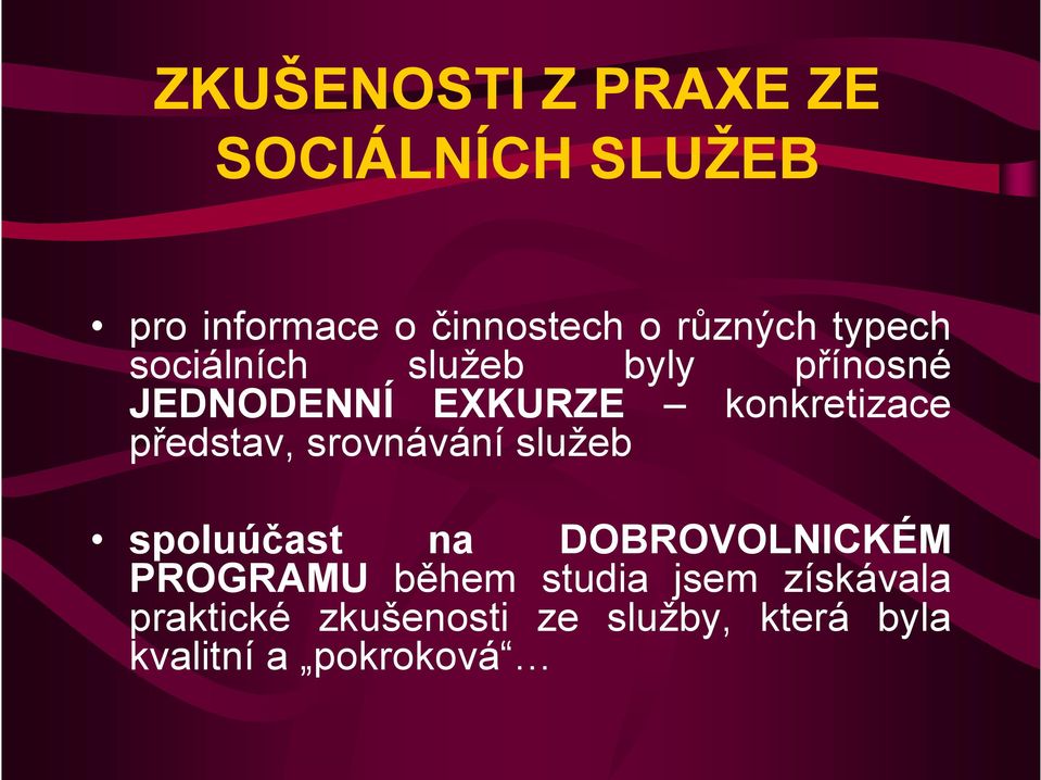 představ, srovnávání služeb spoluúčast na DOBROVOLNICKÉM PROGRAMU během