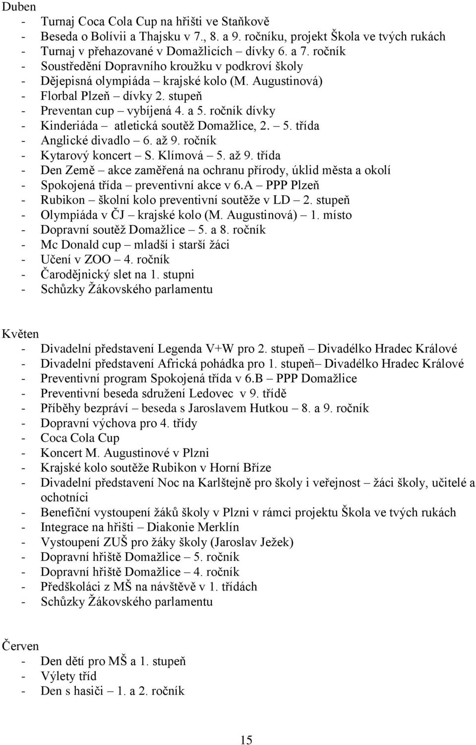 ročník dívky - Kinderiáda atletická soutěž Domažlice, 2. 5. třída - Anglické divadlo 6. až 9.