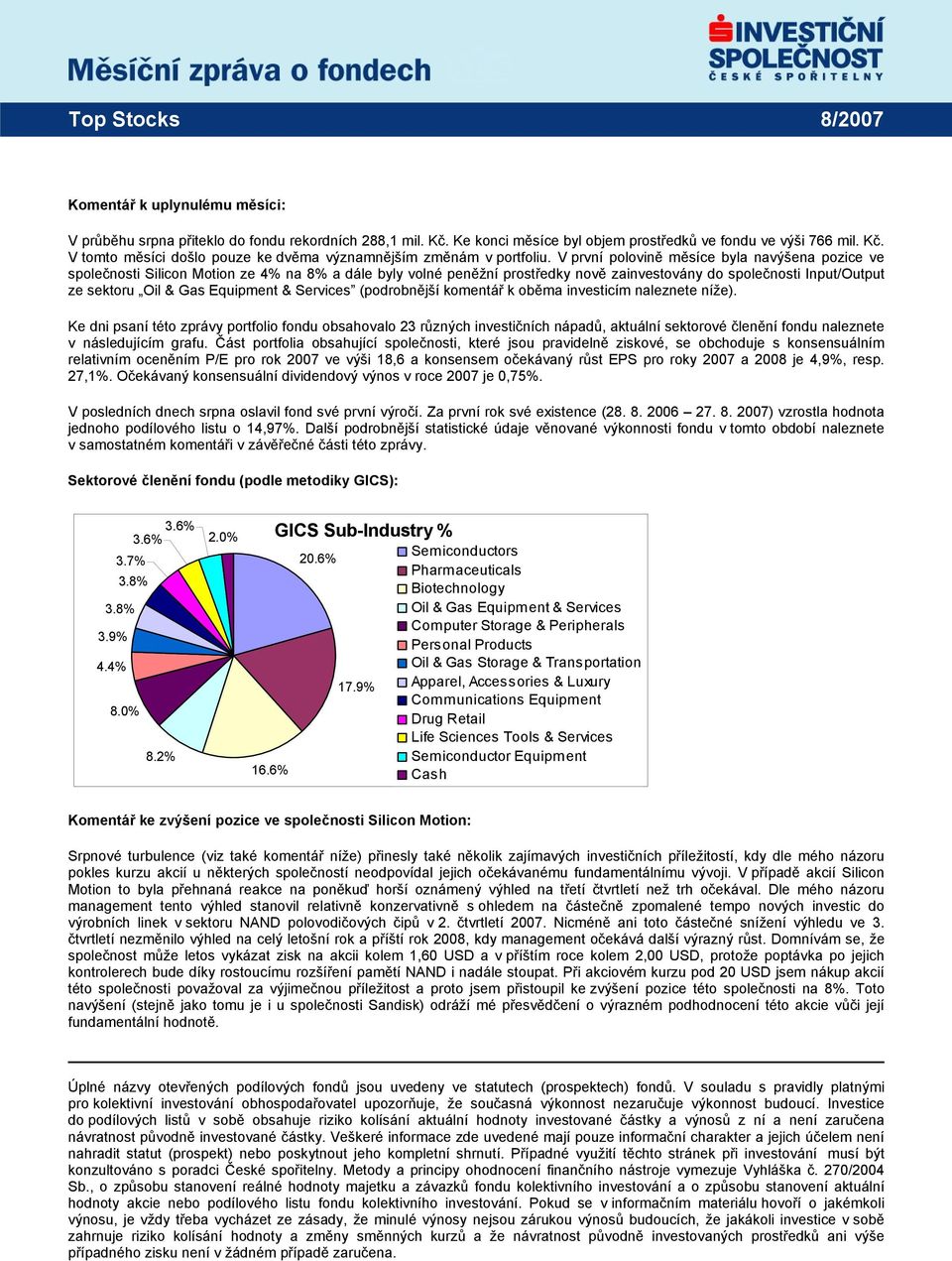 Equipment & Services (podrobnější komentář k oběma investicím naleznete níže).