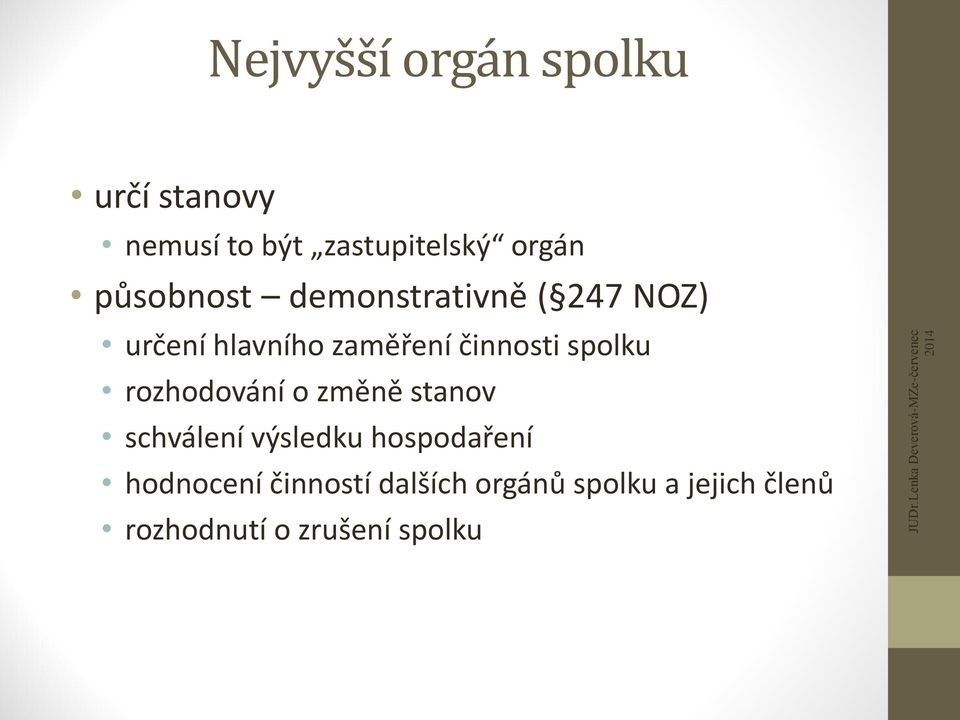 zaměření činnosti spolku rozhodování o změně stanov schválení výsledku