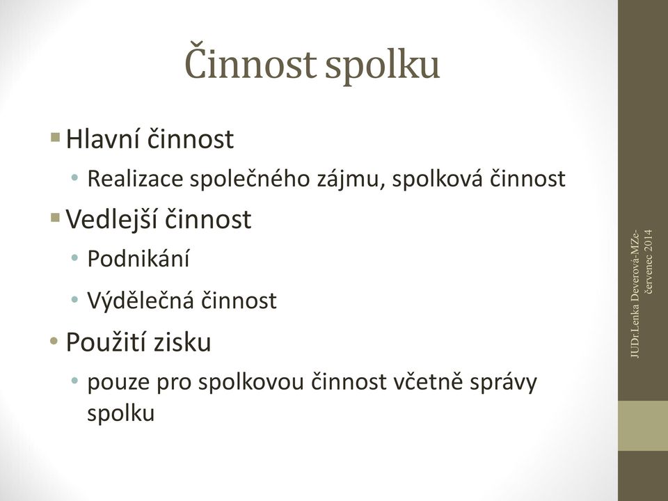 činnost Podnikání Výdělečná činnost Použití