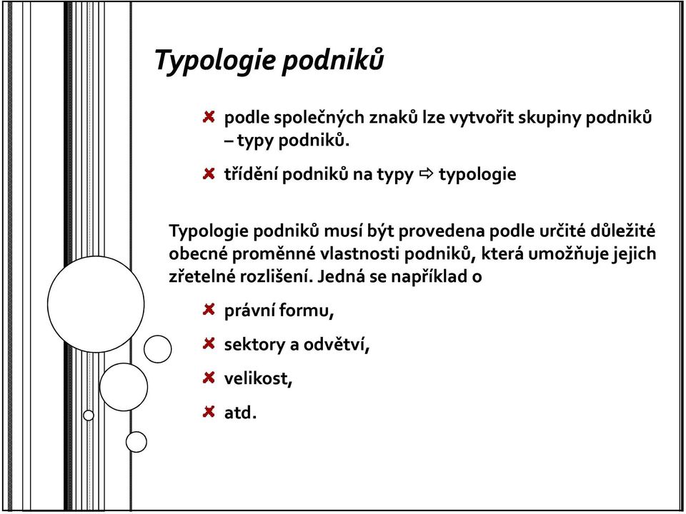 třídění podniků na typy typologie Typologie podniků musí být provedena podle