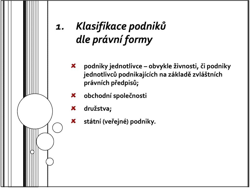 podnikajících na základě zvláštních právních