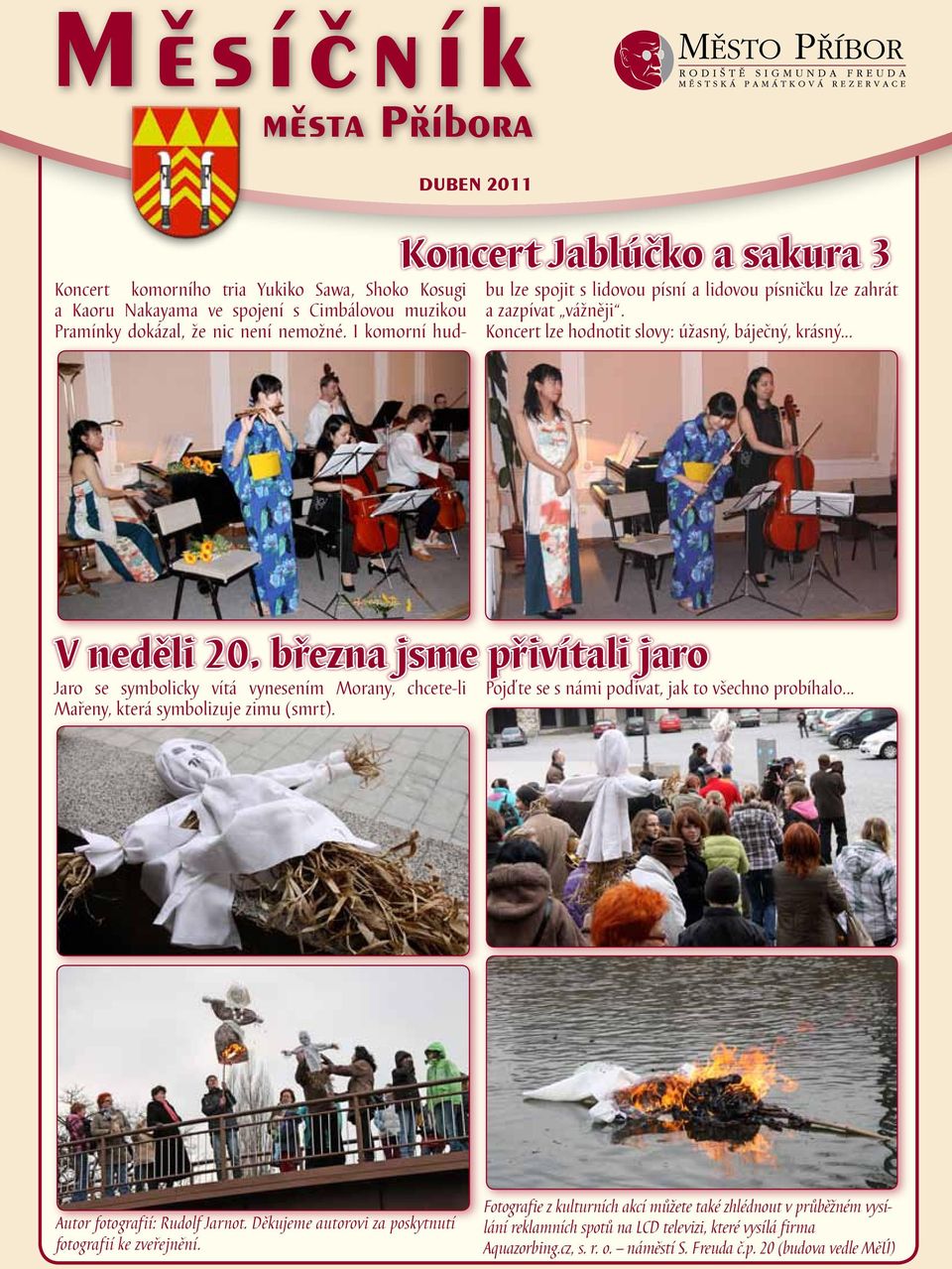 března jsme přivítai jaro Jaro se symboicky vítá vynesením Morany, chcete-i Mařeny, která symboizuje zimu (smrt). Pojďte se s námi podívat, jak to všechno probíhao.