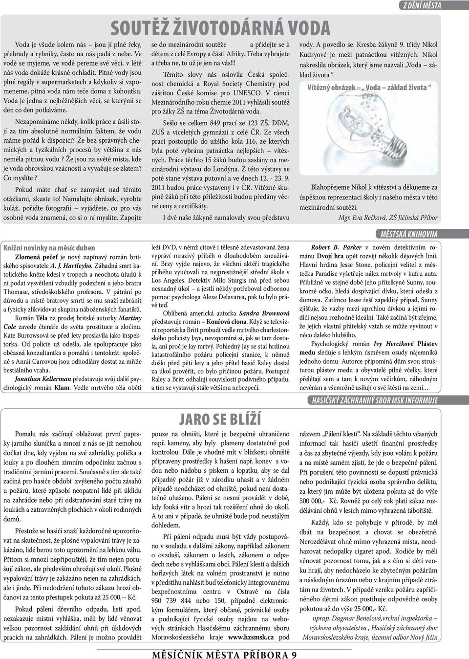 Nezapomínáme někdy, koik práce a úsií stojí za tím absoutně normáním faktem, že vodu máme pořád k dispozici? Že bez správných chemických a fyzikáních procesů by většina z nás neměa pitnou vodu?