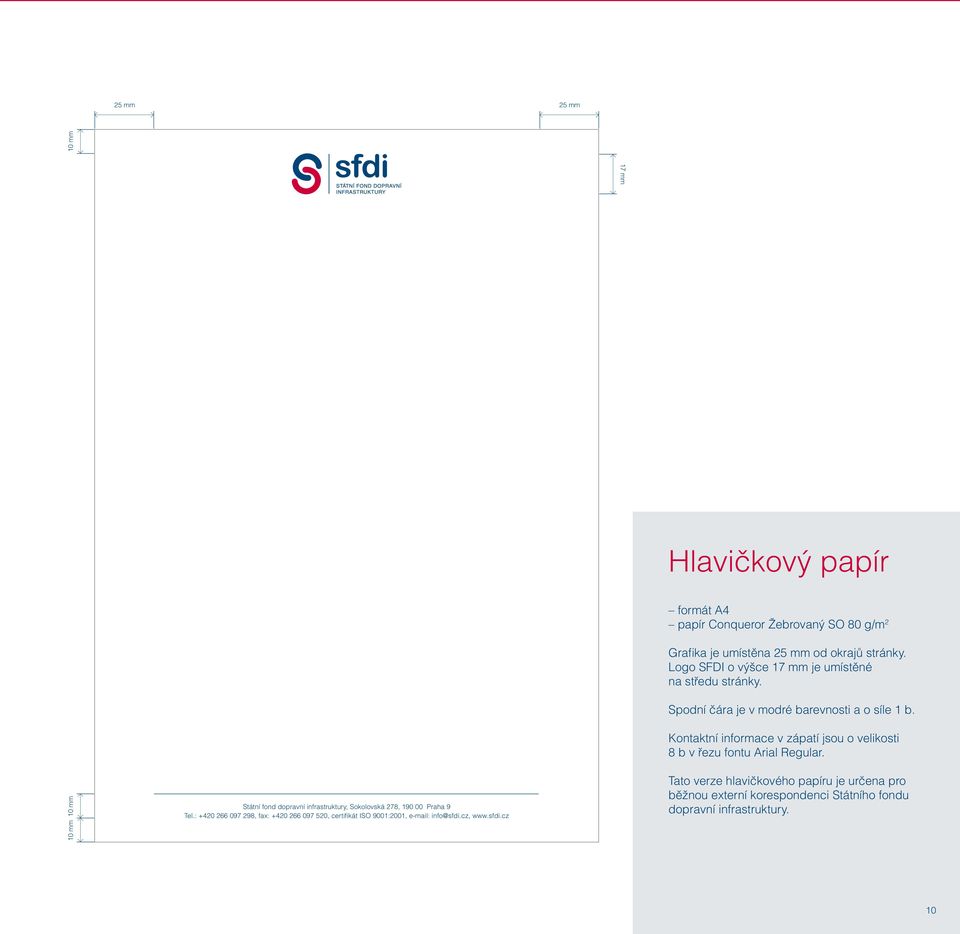 cz, www.sfdi.cz formát A4 papír Conqueror Žebrovaný SO 80 g/m 2 Grafika je umístěna 25 mm od okrajů stránky.