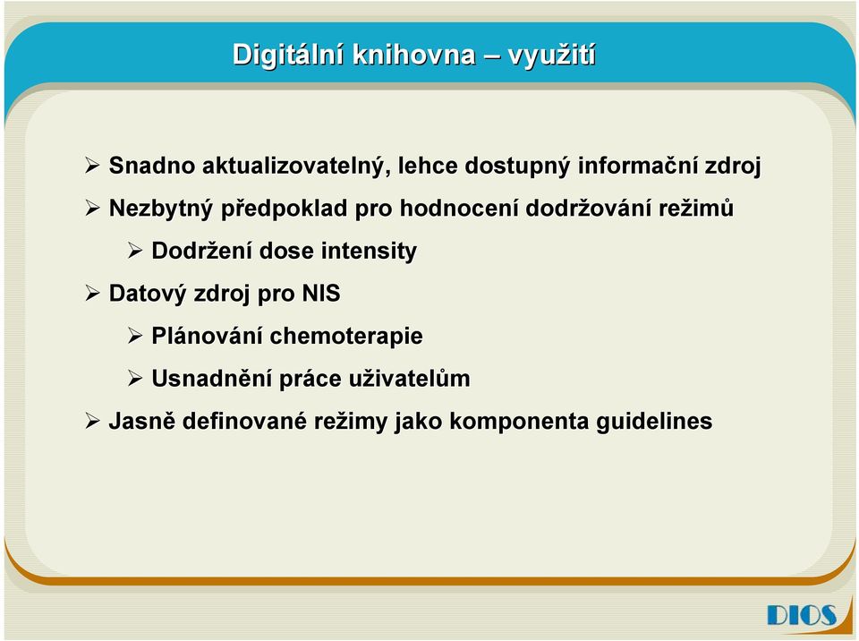 ení dose intensity Datový zdroj pro NIS Plánov nování chemoterapie