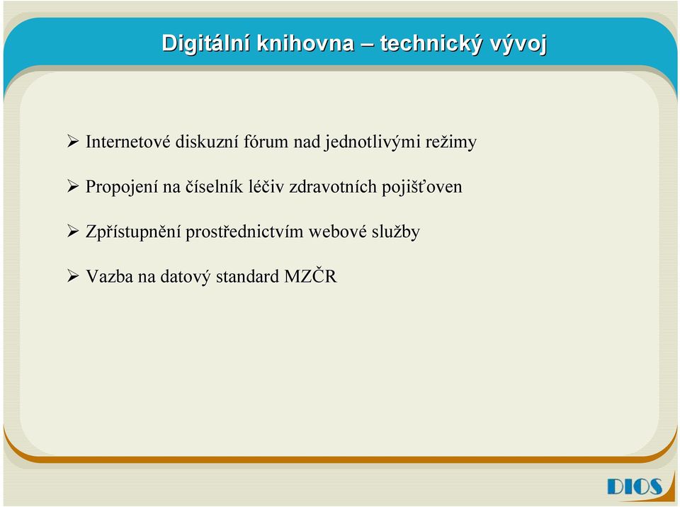 zdravotních pojišťoven oven Zpřístupn stupnění