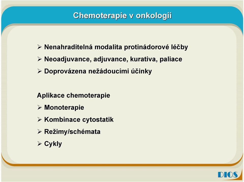 paliace Doprovázena nežádouc doucími účinky Aplikace