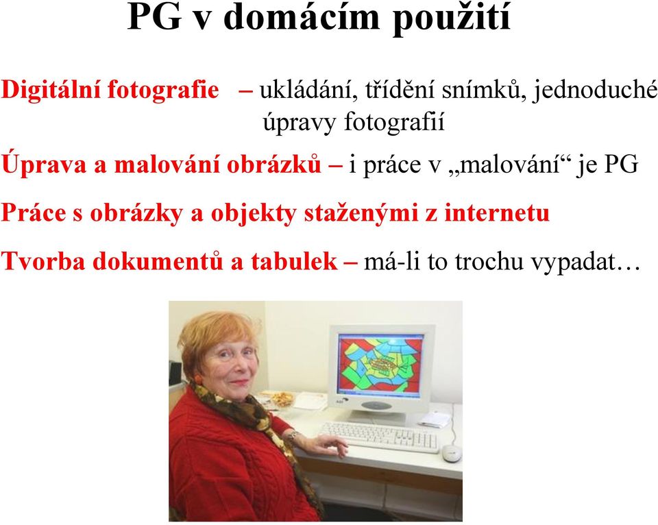 obrázků i práce v malování je PG Práce s obrázky a objekty