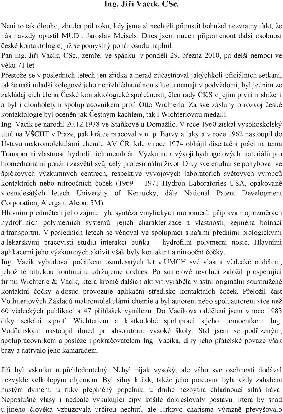 b ezna 2010, po delší nemoci ve v ku 71 let.