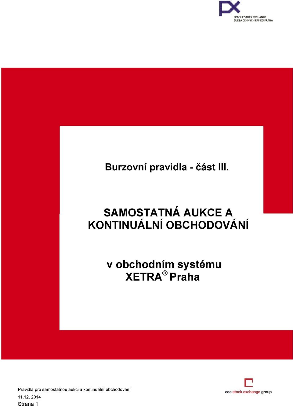 obchodním systému XETRA Praha Pravidla pro