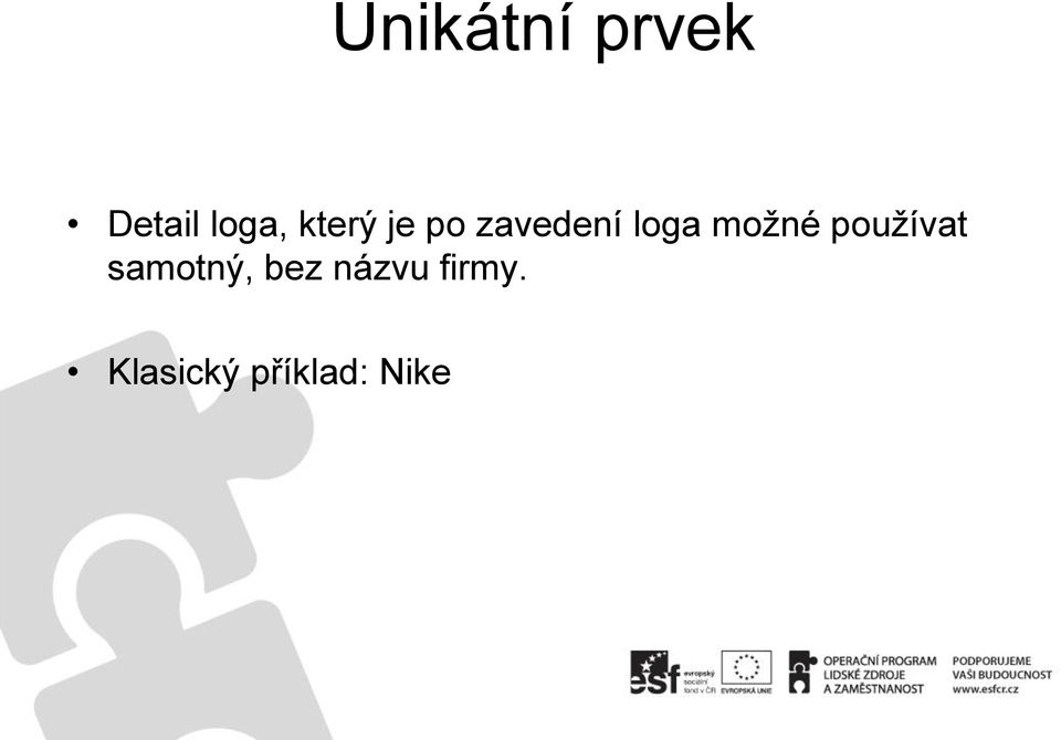 možné používat samotný, bez