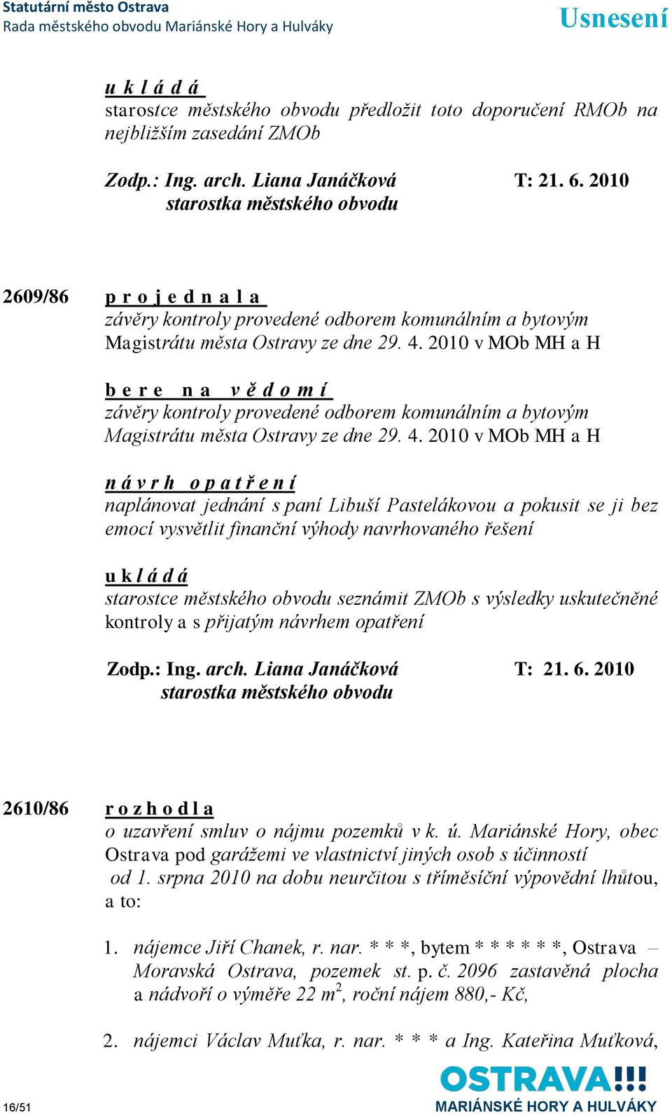 2010 v MOb MH a H b e r e n a v ě d o m í závěry kontroly provedené odborem komunálním a bytovým Magistrátu města Ostravy ze dne 29. 4.