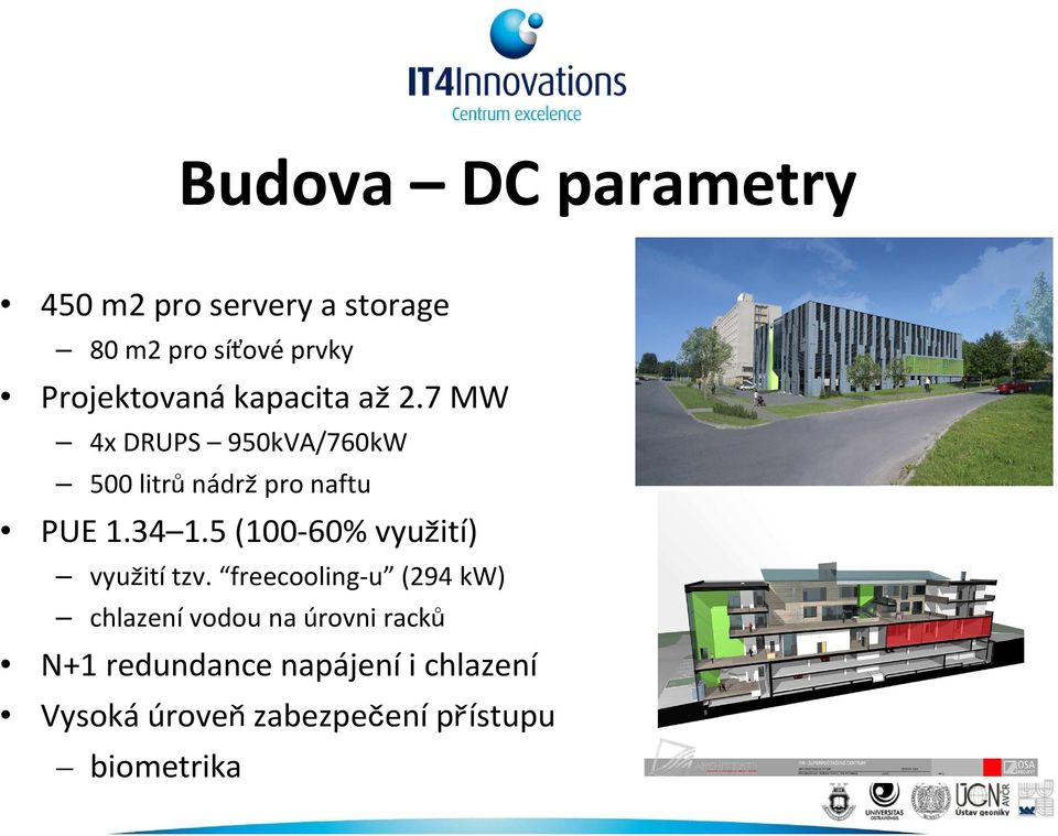 7 MW 4x DRUPS 950kVA/760kW 500 litrů nádrž pro naftu PUE 1.34 1.