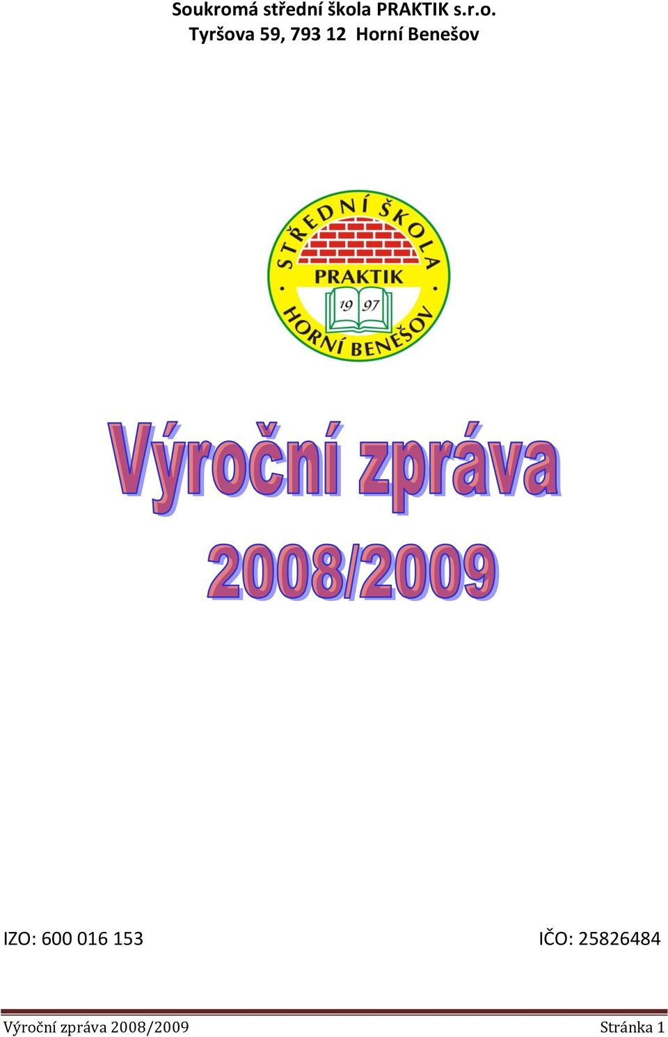 Benešov IZO: 600 016 153 IČO:
