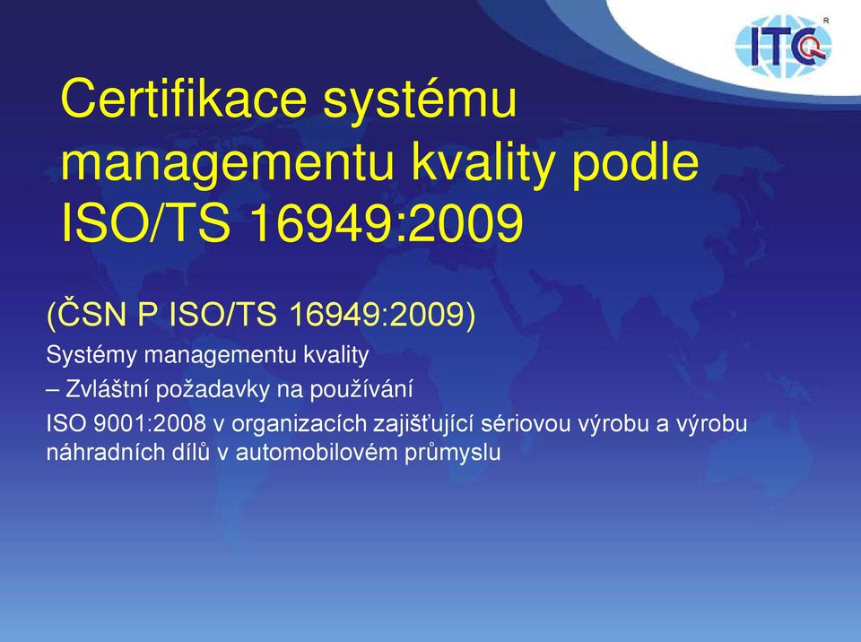 požadavky na používání ISO 9001:2008 v organizacích zajišťující