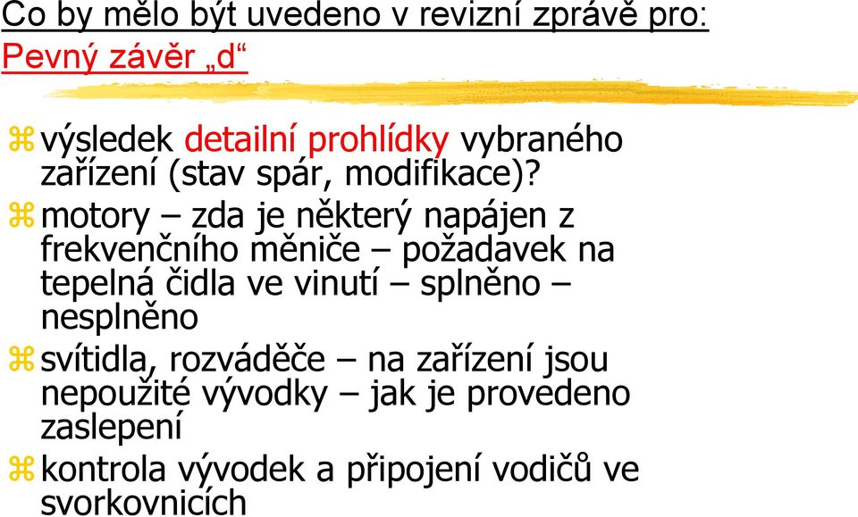 motory zda je některý napájen z frekvenčního měniče požadavek na tepelná čidla ve vinutí