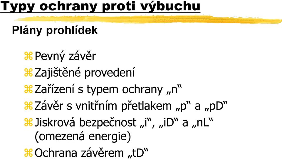 n Závěr s vnitřním přetlakem p a pd Jiskrová