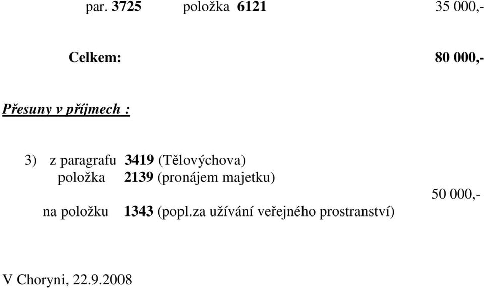položka 2139 (pronájem majetku) na položku 1343 (popl.