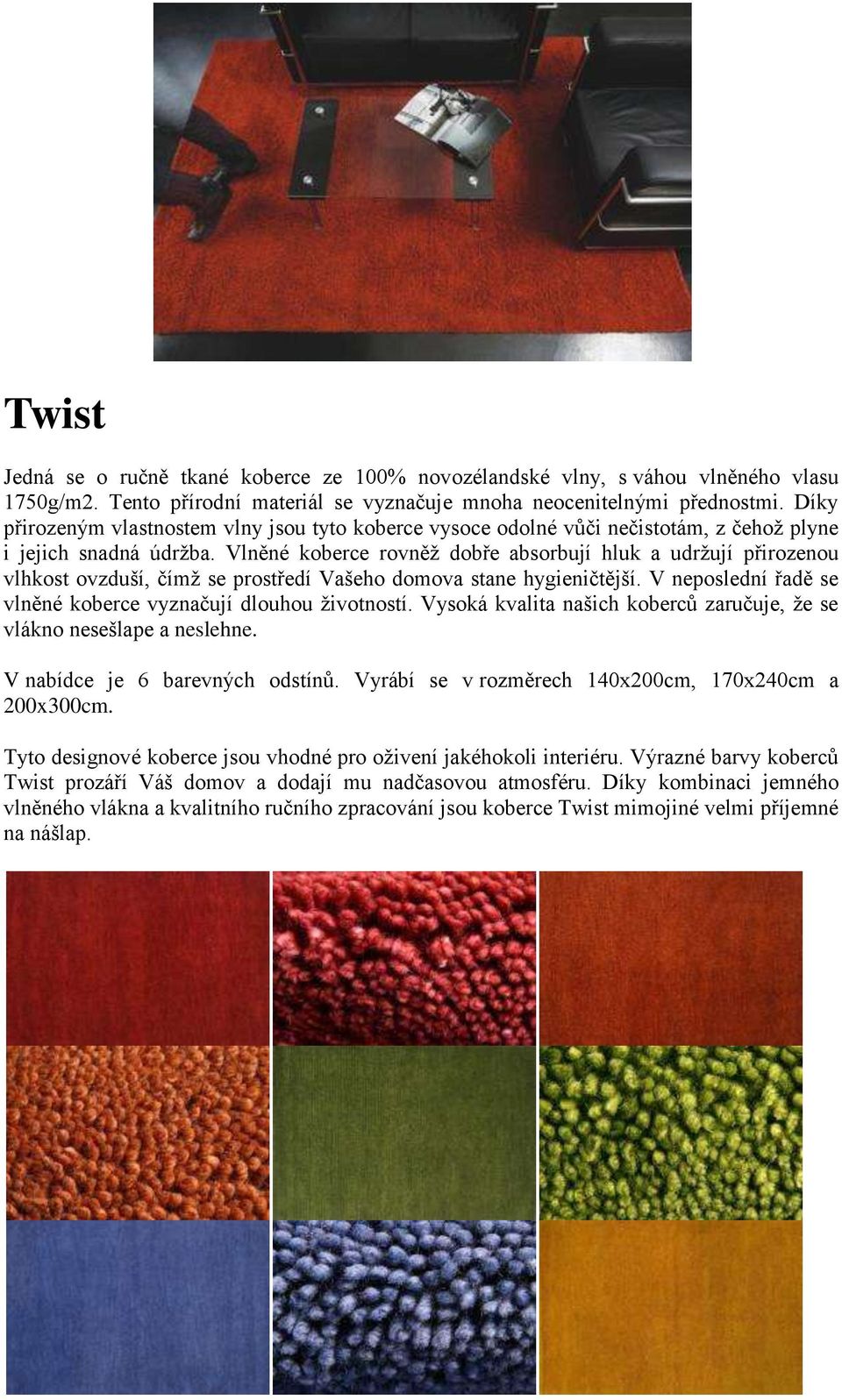 Tyto designové koberce jsou vhodné pro oživení jakéhokoli interiéru.