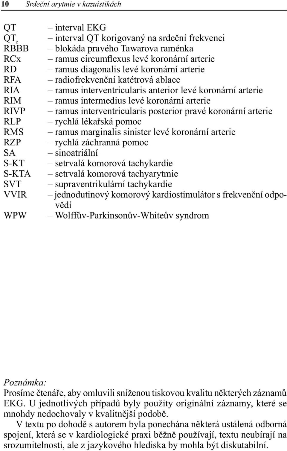 koronární arterie ramus interventricularis posterior pravé koronární arterie rychlá lékařská pomoc ramus marginalis sinister levé koronární arterie rychlá záchranná pomoc sinoatriální setrvalá