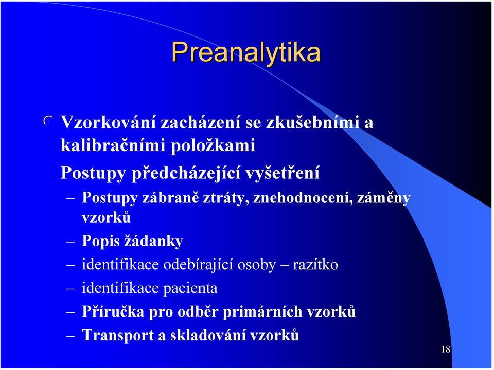 záměny vzorků Popis žádanky identifikace odebírající osoby razítko