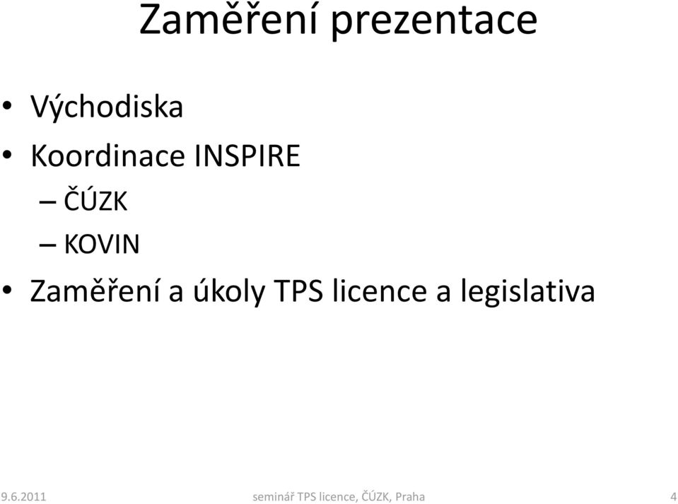 Zaměření a úkoly TPS licence a