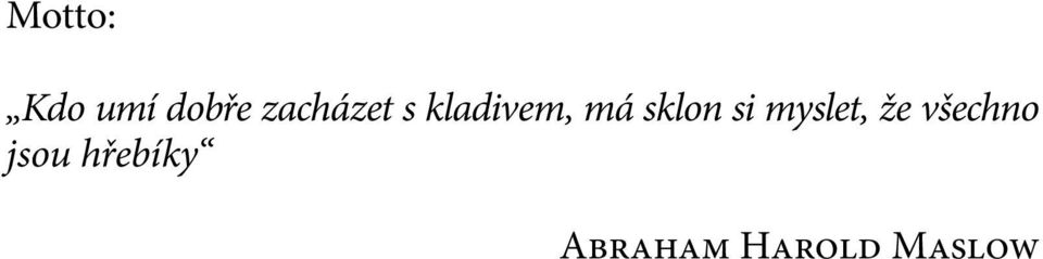 sklon si myslet, že