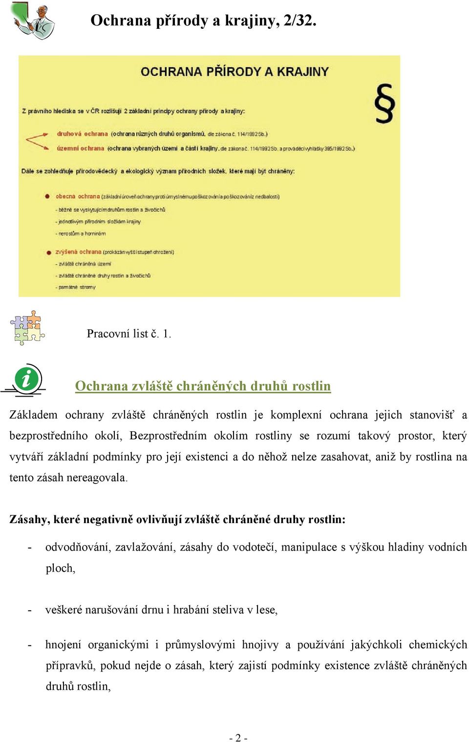 takový prostor, který vytváří základní podmínky pro její existenci a do něhož nelze zasahovat, aniž by rostlina na tento zásah nereagovala.