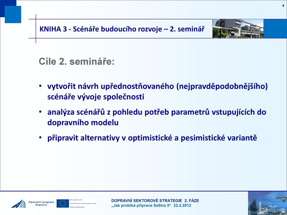 scénáře vývoje společnosti analýza scénářů z pohledu potřeb parametrů