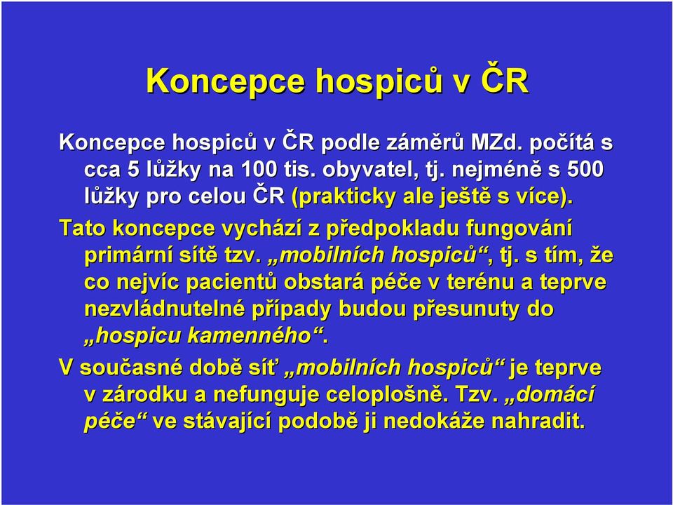 mobilních hospiců,, tj.