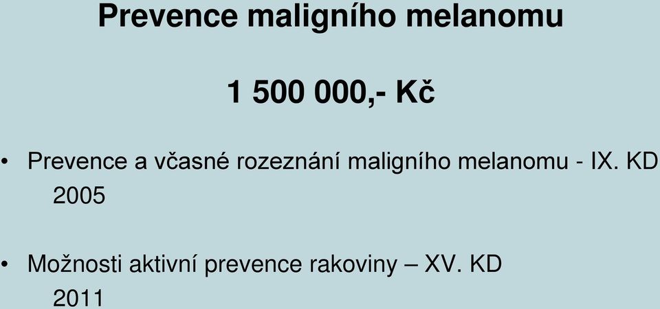 maligního melanomu - IX.