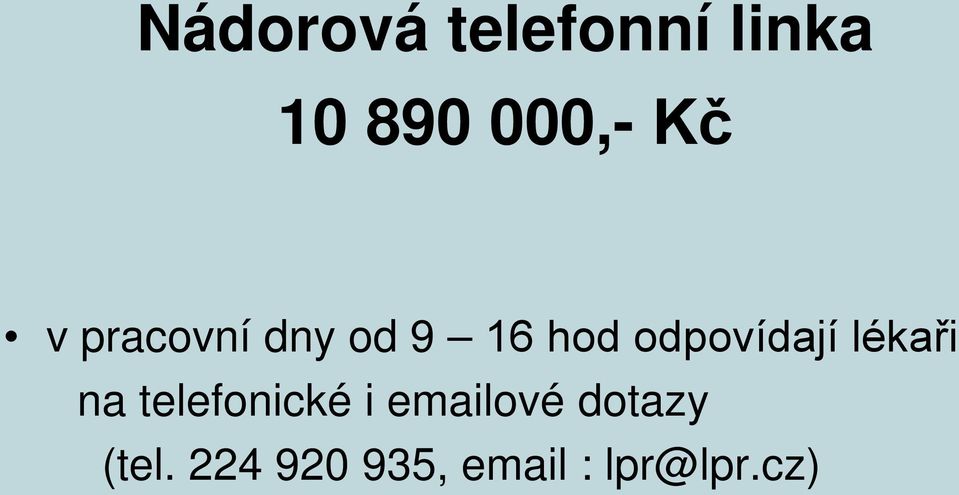 odpovídají lékaři na telefonické i