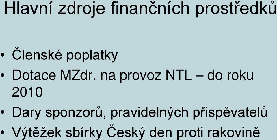 na provoz NTL do roku 2010 Dary sponzorů,