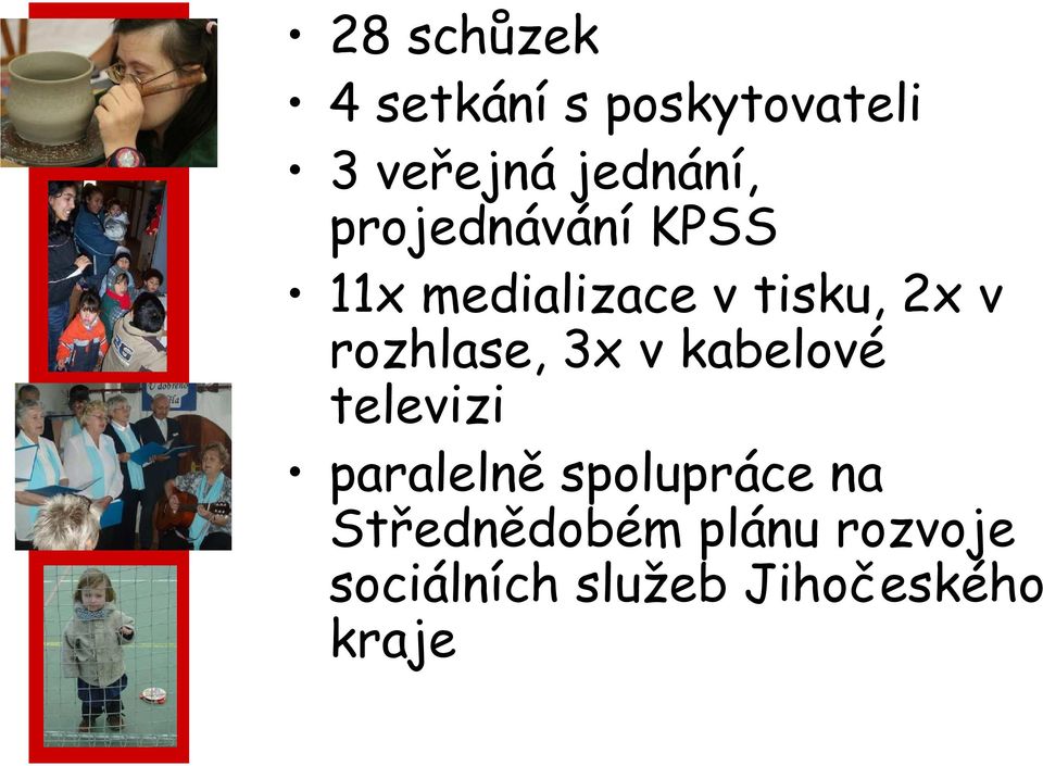rozhlase, 3x v kabelové televizi paralelně spolupráce