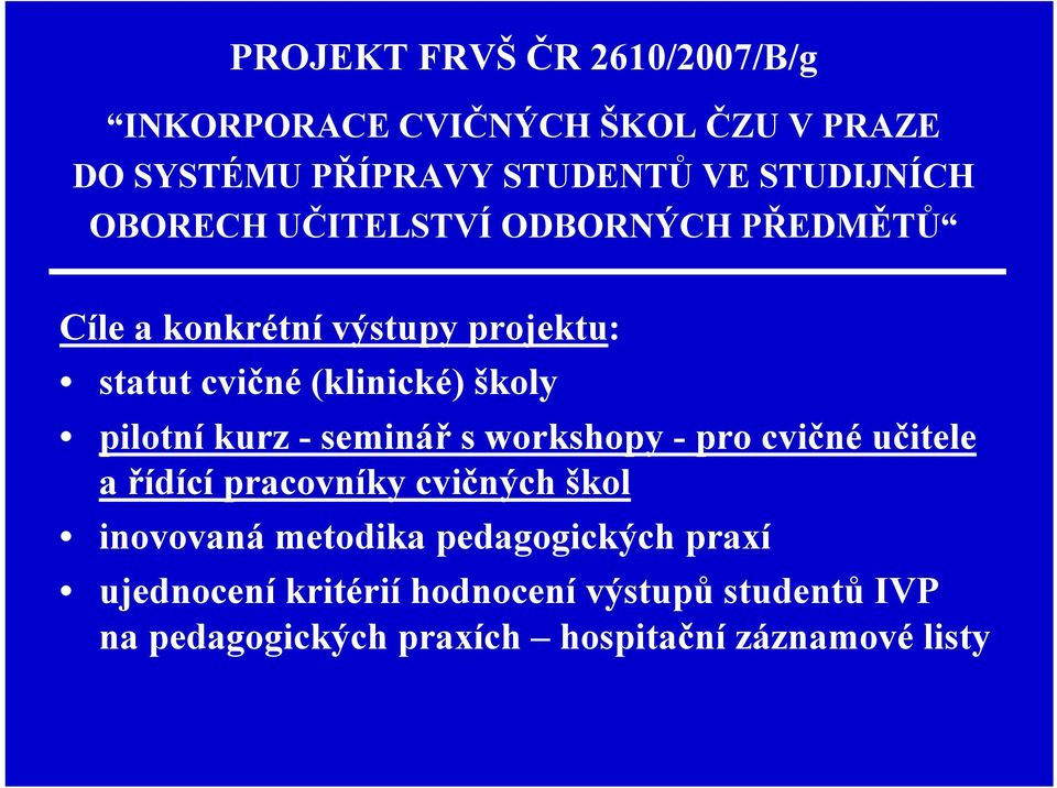 kurz - seminář s workshopy - pro cvičné učitele a řídící pracovníky cvičných škol inovovaná metodika