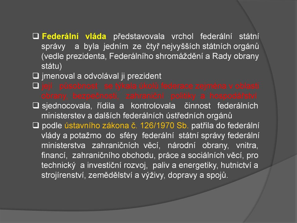 a dalších federálních ústředních orgánů podle ústavního zákona č. 126/1970 Sb.