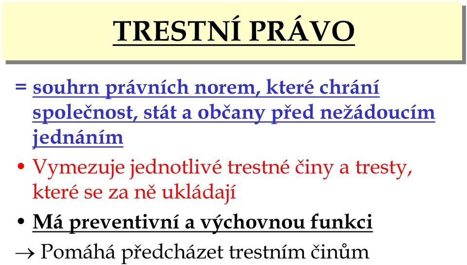 jednotlivétrestnéčiny a tresty, kterése za něukládají