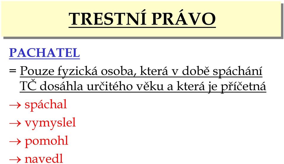 určitého věku a která je