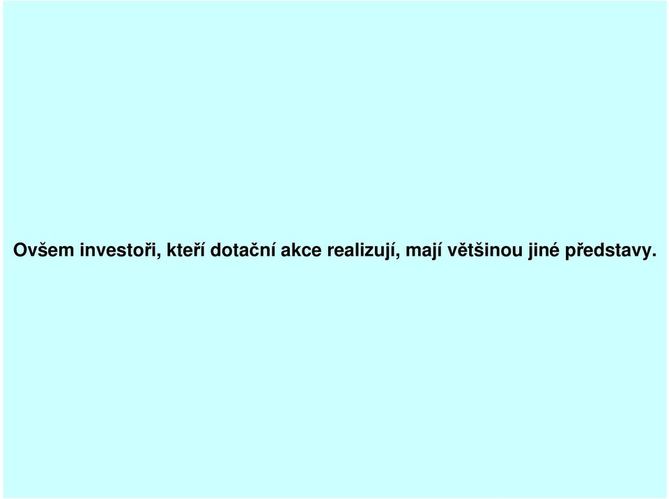 realizují, mají